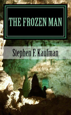 The Frozen Man: A Tale Of Neo-Ancient Terror