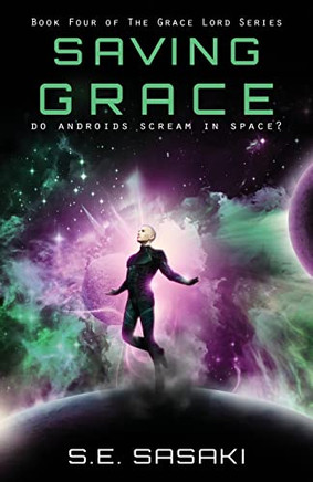 Saving Grace: Book Four Of The Grace Lord Series