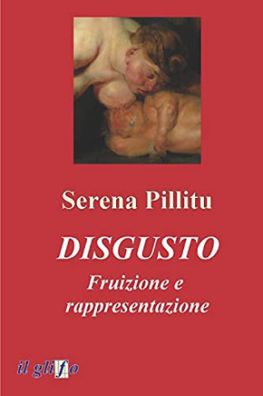 Disgusto. Fruizione E Rappresentazione (Italian Edition)