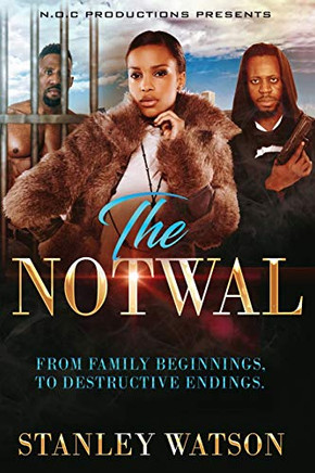 THE NOTWAL: To family beginnings and destructive endings