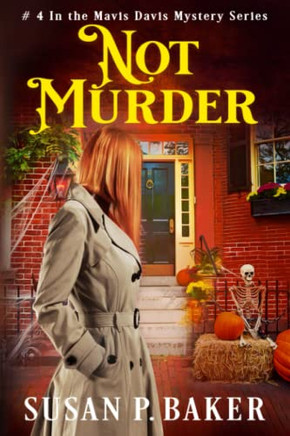 Not Murder : #4 In The Mavis Davis Mystery Series