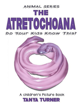 The Atretochoana Do Your Kids Know This? (Amazing Creatures)