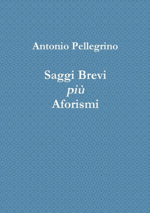 Saggi Brevi Pi? Aforismi (Italian Edition)