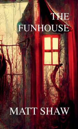 The Funhouse - 9781387723980