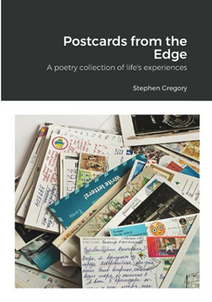 Postcards From The Edge: A Poetry Collection Of Life's Experiences