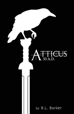 Atticus, 33 A.D.: Centurion Of Rome