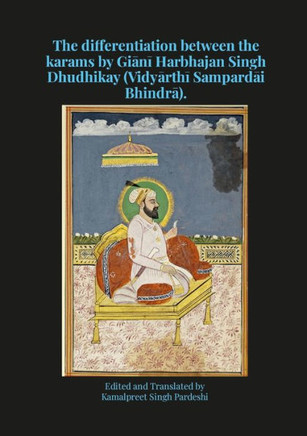 The Differentiation Between The Karams By Giani Harbhajan Singh Dhudhikay (Vidyarthi Sampardai Bhindra).