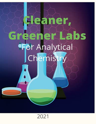 Cleaner, Greener Labs For Analytical Chemistry 2021