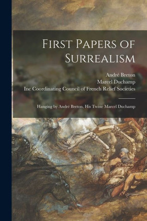 First Papers Of Surrealism: Hanging By Andr? Breton, His Twine Marcel Duchamp