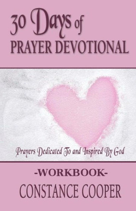30 Day Prayer Devotional Workbook (30 Prayer Devotional)