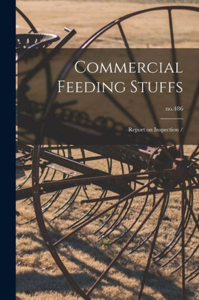 Commercial Feeding Stuffs: Report on Inspection /; no.486