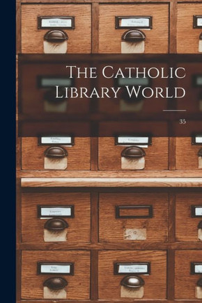 The Catholic Library World; 35