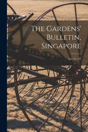 The Gardens' Bulletin, Singapore; [ser.4]: v.42
