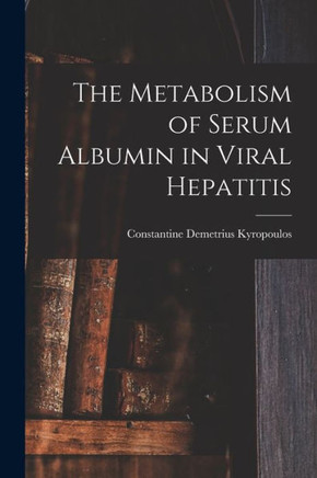 The Metabolism of Serum Albumin in Viral Hepatitis