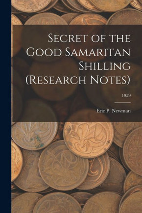 Secret Of The Good Samaritan Shilling (Research Notes); 1959