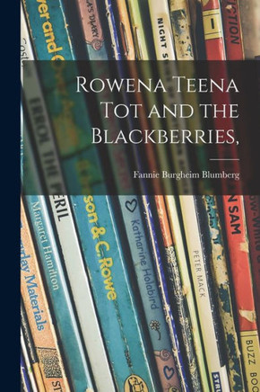 Rowena Teena Tot And The Blackberries,