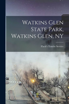 Watkins Glen State Park, Watkins Glen, Ny