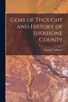 Gems of Thought and History of Shoshone County
