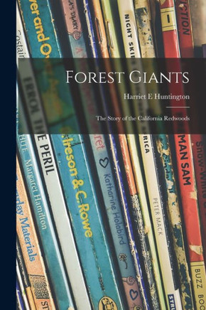 Forest Giants; the Story of the California Redwoods - 9781014544094