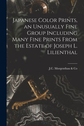 Japanese Color Prints, an Unusually Fine Group Including Many Fine Prints From the Estate of Joseph L. Lilienthal