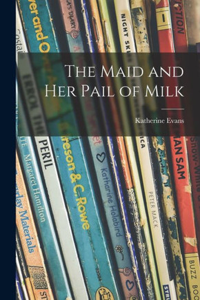 The Maid And Her Pail Of Milk
