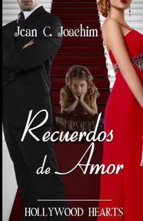Recuerdos De Amor (Corazones De Hollywood) (Spanish Edition)