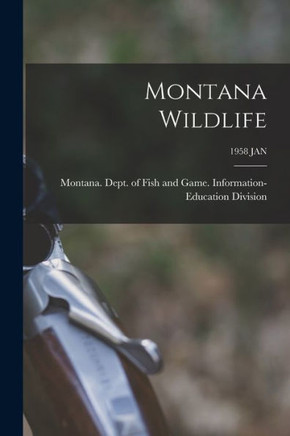 Montana Wildlife; 1958 JAN