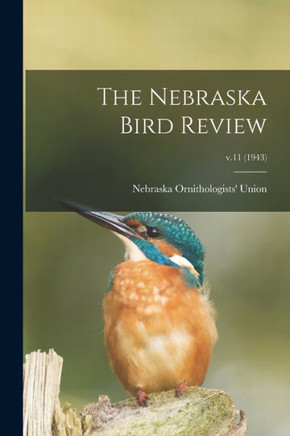 The Nebraska Bird Review; V.11 (1943)