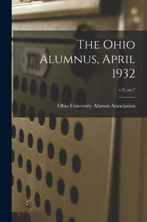 The Ohio Alumnus, April 1932; V.9, No.7