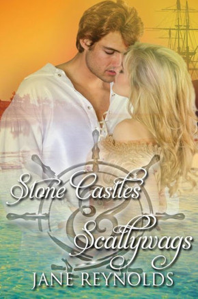Stone Castles & Scallywags: Book 6 Of The Swashbuckling Romance Series
