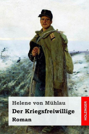 Der Kriegsfreiwillige: Roman (German Edition)