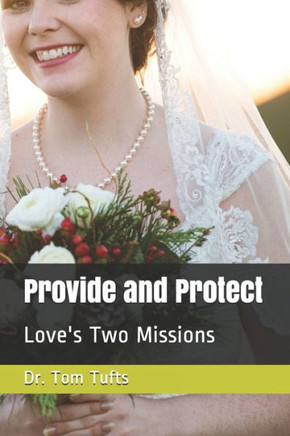 Provide And Protect: Love's Two Missions