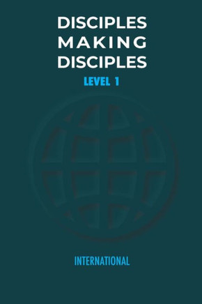 Disciples Making Disciples - Level 1