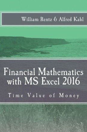 Financial Mathematics With Ms Excel 2016: Time Value Of Money