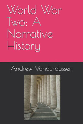World War Two: A Narrative History