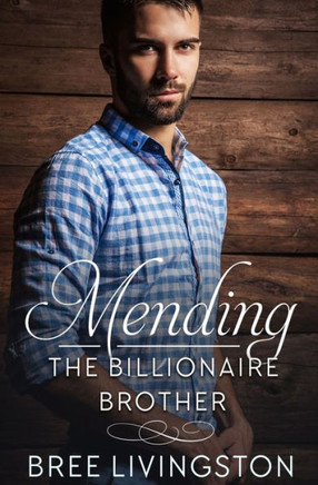 Mending The Billionaire Brother : A Clean Scottish Romance Book Three