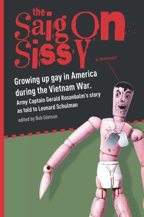 Saigon Sissy: Growing Up Gay In America During The Vietnam War