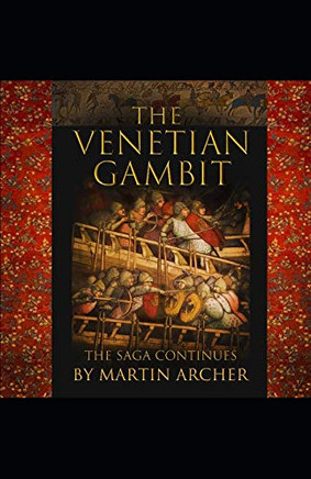 The Venetian Gambit: The Saga Continues (The Company of Archers)