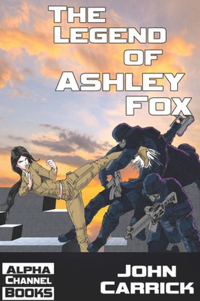 The Legend Of Ashley Fox: Ashley Fox - Ninja Orphan