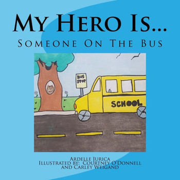 My Hero Is...: Someone On The Bus