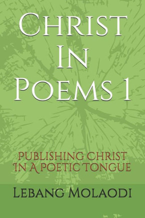 Christ In Poems 1: Publishing Christ In A Poetic Tongue (ALEMS BOOK SERIES)