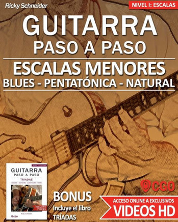 Escalas Menores - Guitarra Paso a Paso - con VIDEOS HD: Tr?adas menores, Pentat?nica menor, Escala de Blues y Escala Menor Natural (Escalas, Guitarra Paso a Paso (Con videos HD)) (Spanish Edition)