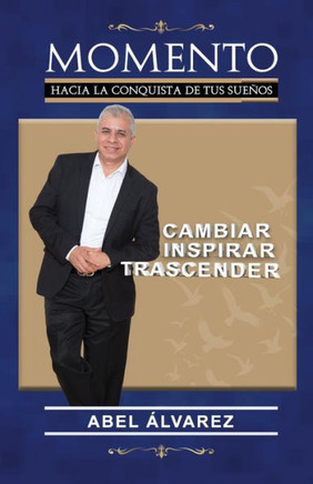 Momento : Hacia La Conquista De Tus Sue?os