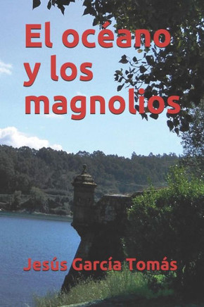 El oceano y los magnolios (Spanish Edition)