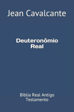 Deuteron?mio Real: B?blia Real Antigo Testamento (Volume) (Portuguese Edition)