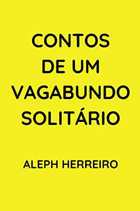 Contos de um Vagabundo Solitario (Portuguese Edition)