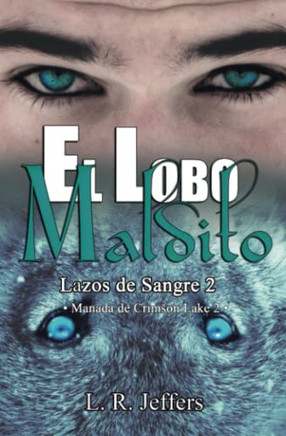 El Lobo Maldito: Manada De Crimson Lake 2 (Lazos De Sangre) (Spanish Edition)