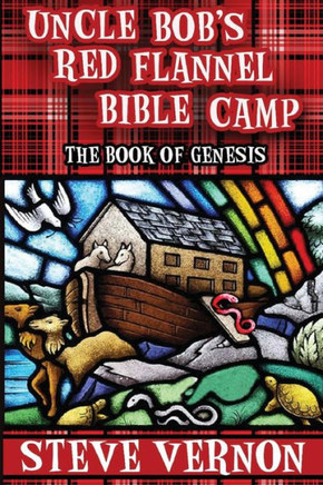 Uncle Bob's Red Flannel Bible Camp - The Book Of Genesis