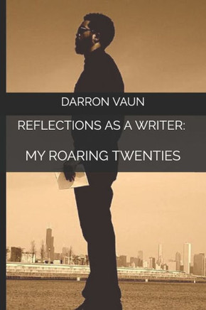 Reflections As A Writer: My Roaring Twenties