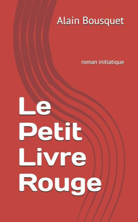 Le Petit Livre Rouge (French Edition)